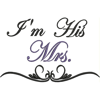 An embroidery design of elegant script text reading "I'm His Mrs." with a decorative flourish beneath.