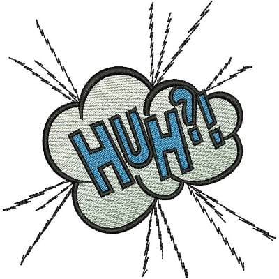 An embroidery design of a speech bubble featuring the word "HUH?!" in bold blue letters, surrounded by dynamic lines.
