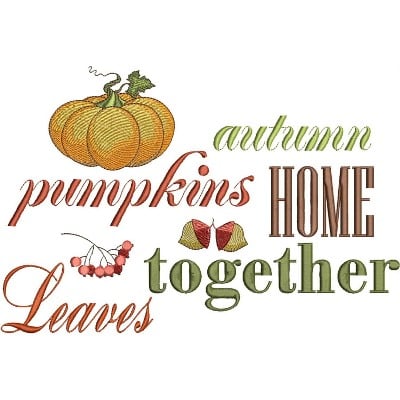 An embroidery design of seasonal words and images including a pumpkin, leaves, and decorative text that celebrates autumn and togetherness.