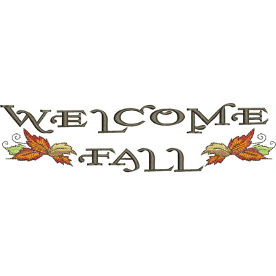 An embroidery design of the phrase "Welcome Fall" adorned with colorful autumn leaves.