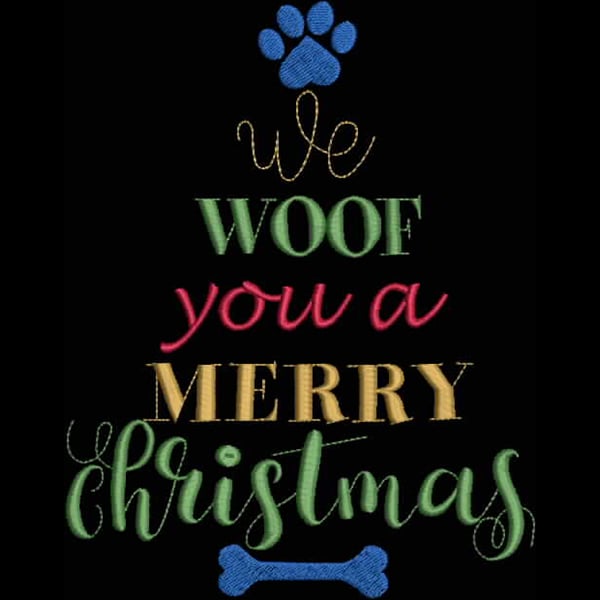 An embroidery design of a playful holiday greeting that reads "We Woof You a Merry Christmas," featuring a paw print and a bone at the top and bottom.